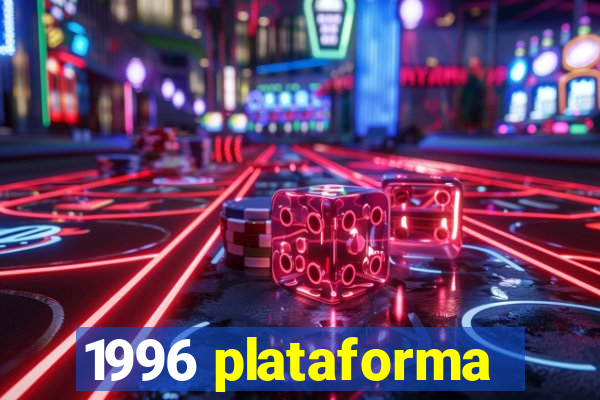 1996 plataforma